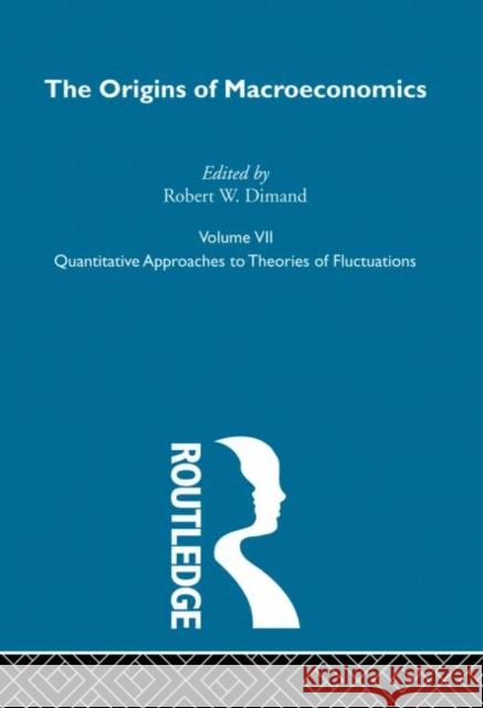 Origins of Macroeconomics : Volume Seven Robert W. Dimand 9780415249362 Routledge