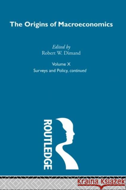 Origins of Macroeconomics : Volume Ten Robert W. Dimand 9780415249393 Routledge
