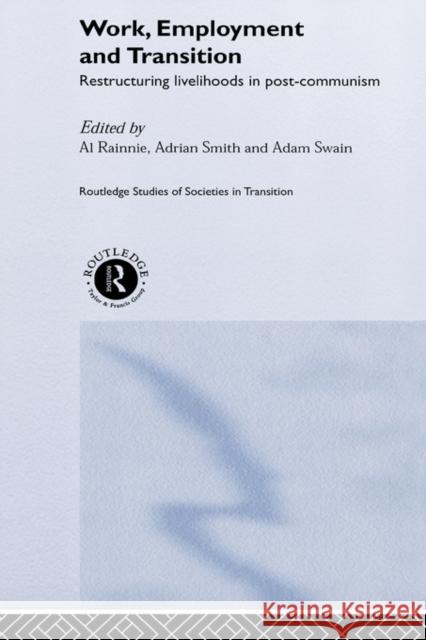 Work, Employment and Transition Adam Swain Adrian Smith Al Rainie 9780415249423 Routledge