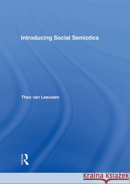 Introducing Social Semiotics : An Introductory Textbook Theo Va 9780415249430 Routledge