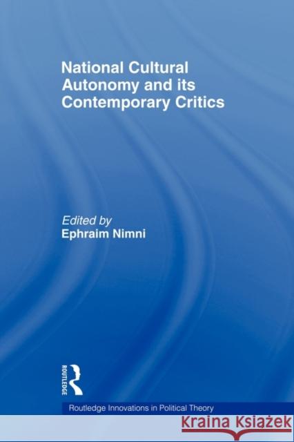 National-Cultural Autonomy and Its Contemporary Critics Nimni, Ephraim 9780415249645 Routledge