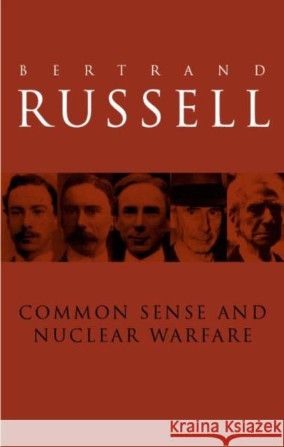 Common Sense and Nuclear Warfare Bertrand Russell 9780415249959 Routledge