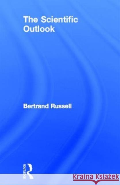 The Scientific Outlook Bertrand Russell 9780415249966 Routledge