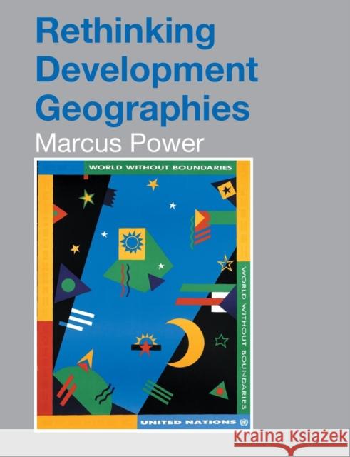 Rethinking Development Geographies Marcus Power 9780415250795 0