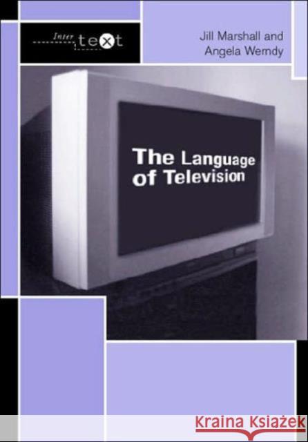 The Language of Television Jill Marshall Marshall Jill                            Angela Werndly 9780415251198 Routledge