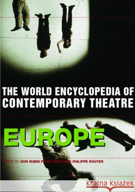 World Encyclopedia of Contemporary Theatre: Volume 1: Europe Nagy, Peter 9780415251570 Routledge