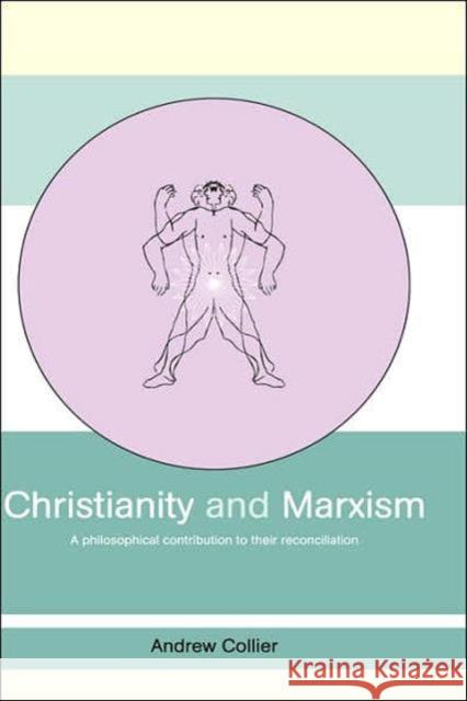 Christianity and Marxism: A Philosophical Contribution to their Reconciliation Collier, Andrew 9780415251914