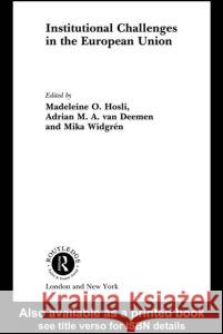 Institutional Challenges in the European Union Madeline Hosli Van Deemen 9780415251921 Routledge