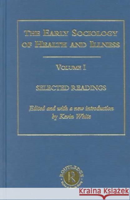 Early Sociology of Health and Illness Kevin White 9780415252010 Routledge