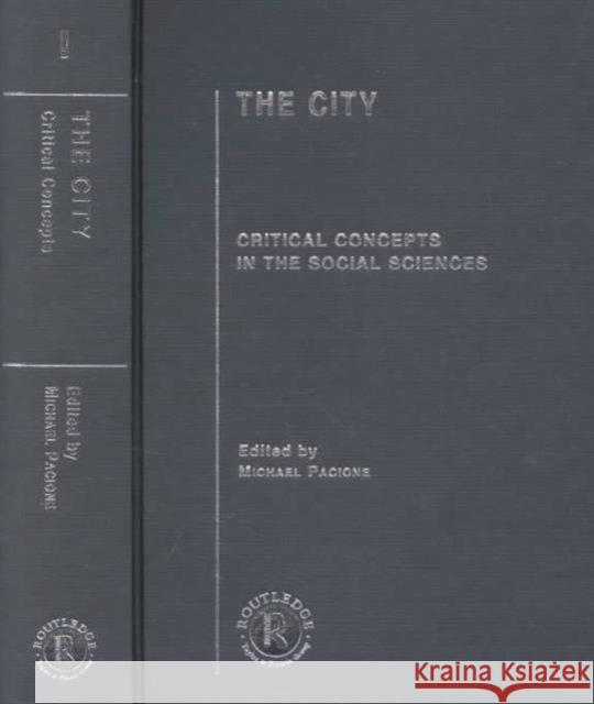 The City : Critical Concepts in the Social Sciences Michael Pacione 9780415252690 Routledge