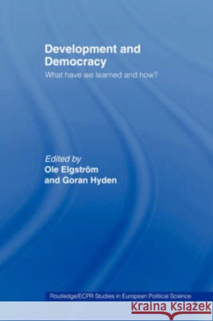 Development and Democracy: What Have We Learned and How? Elgström, Ole 9780415252959 Routledge