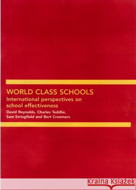 World Class Schools: International Perspectives on School Effectiveness Creemers, Bert 9780415253482