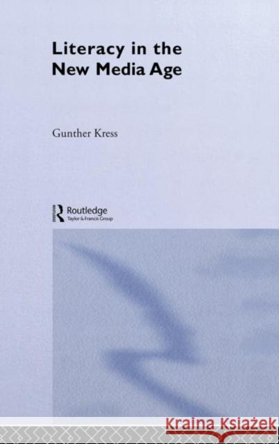 Literacy in the New Media Age Gunther Kress 9780415253550 Routledge