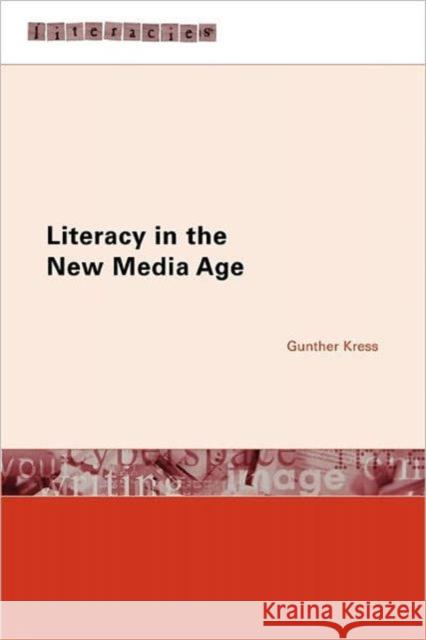 Literacy in the New Media Age Gunther Kress Gunther Kress 9780415253567 Routledge