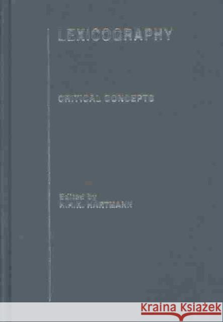 Lexicography : Critical Concepts Mick R. K. Smith R. Hartmann 9780415253659