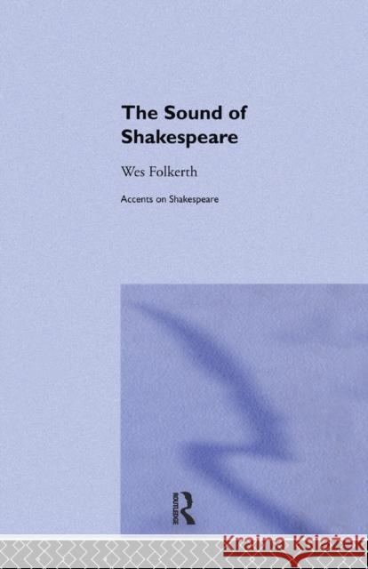 The Sound of Shakespeare Wes Folkerth 9780415253772 Routledge