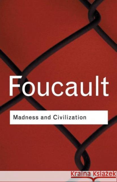 Madness and Civilization Michel Foucault 9780415253857