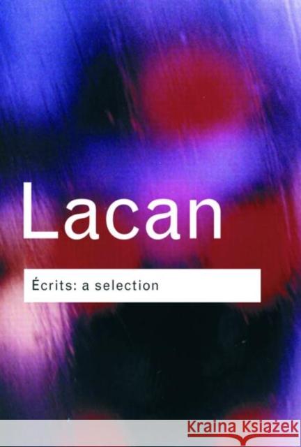 Ecrits: A Selection: A Selection Lacan, Jacques 9780415253925 Taylor & Francis Ltd
