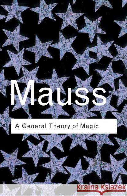 A General Theory of Magic Marcel Mauss 9780415253963