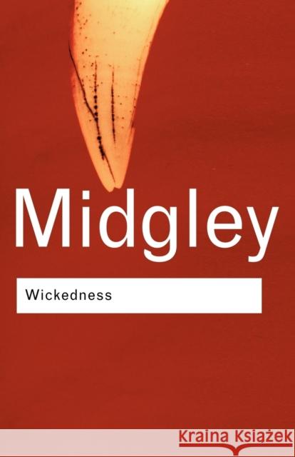 Wickedness: A Philosophical Essay Midgley, Mary 9780415253987