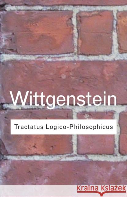 Tractatus Logico-Philosophicus: Tractatus Logico-Philosophicus Wittgenstein, Ludwig 9780415254083