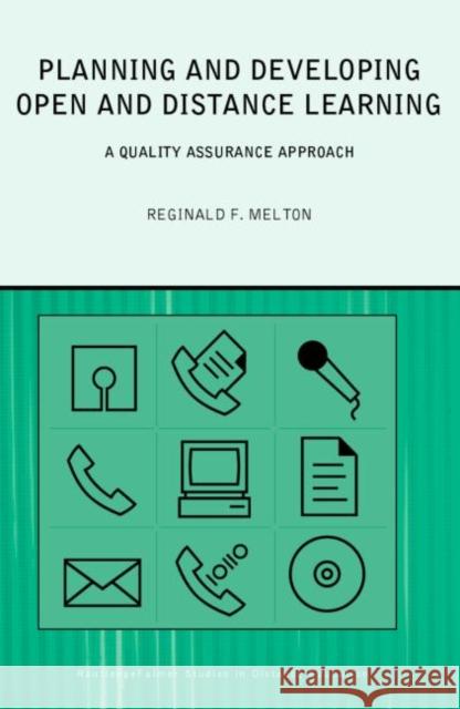 Planning and Developing Open and Distance Learning: A Framework for Quality Melton, Reginald F. 9780415254816