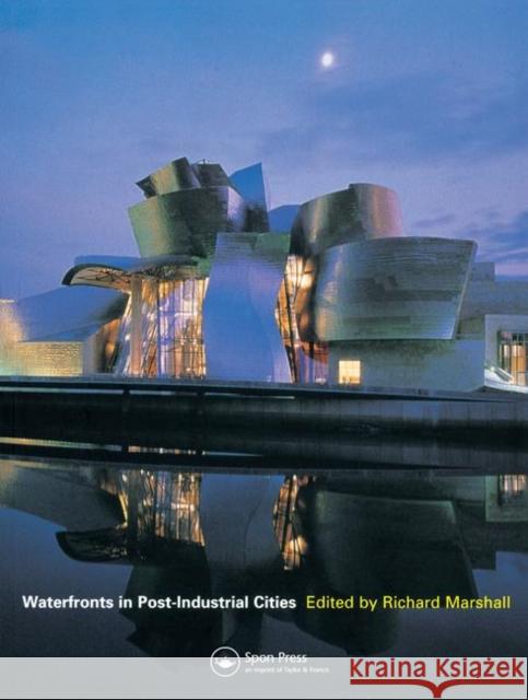 Waterfronts in Post-Industrial Cities R. Marshall Richard Marshall 9780415255165