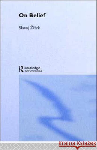 On Belief Slavoj Zizek 9780415255318 Routledge