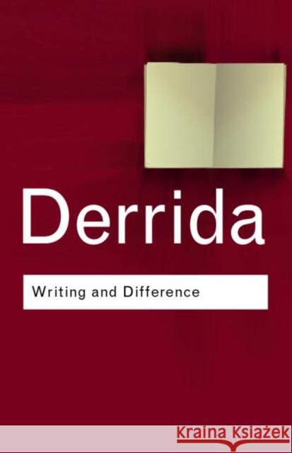 Writing and Difference Jacques Derrida Jacques Derrida  9780415255370 Taylor & Francis