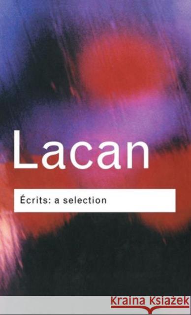 Écrits: A Selection Lacan, Jacques 9780415255462 Routledge