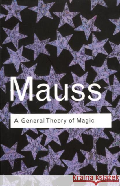 A General Theory of Magic Marcel Mauss 9780415255509