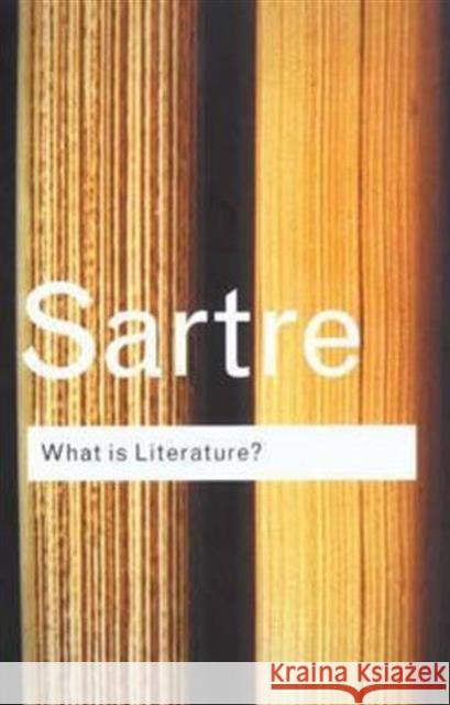 What Is Literature? Sartre, Jean-Paul 9780415255578 Taylor & Francis