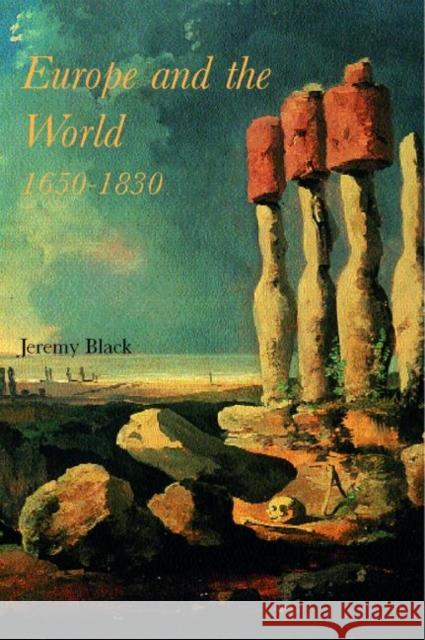 Europe and the World, 1650-1830 Jeremy Black Black Professor 9780415255691