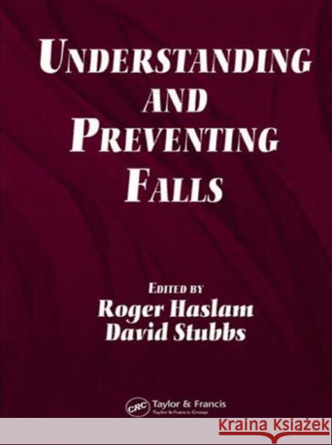Understanding and Preventing Falls: An Ergonomics Approach Haslam, Roger 9780415256360 CRC Press