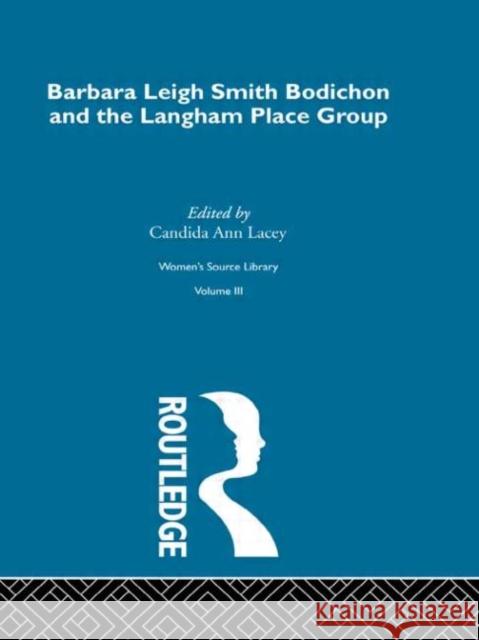 Barbara Leigh Smith Bodichon and the Langham Place Group A. Lace Candida Ann Lacey 9780415256889 Routledge