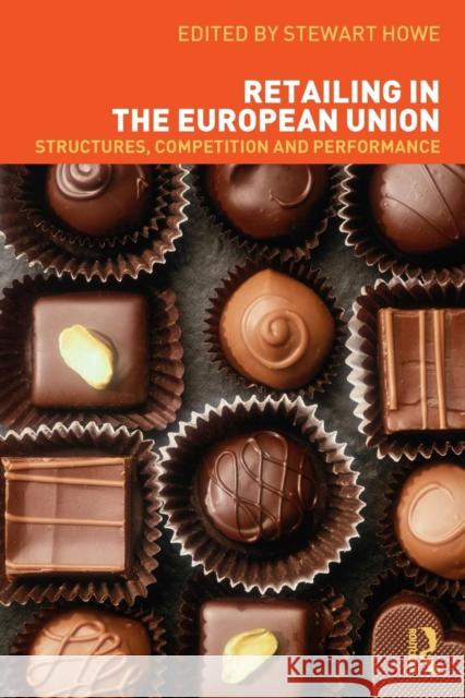 Retailing in the European Union Stewart Howe 9780415257428 Routledge