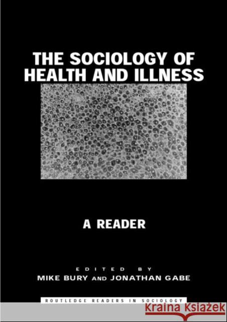The Sociology of Health and Illness: A Reader Bury, Michael 9780415257565 Routledge