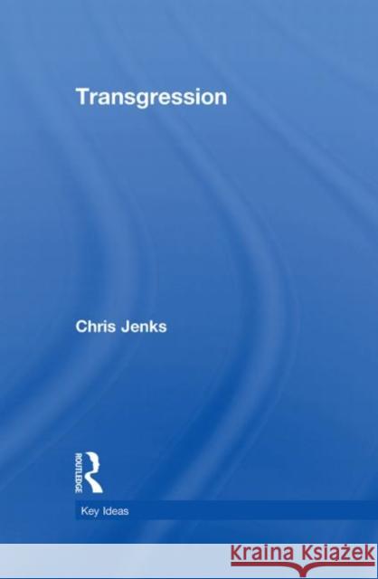 Transgression Chris Jenks 9780415257572 Routledge