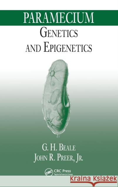 Paramecium: Genetics and Epigenetics Beale, Geoffrey 9780415257855 CRC Press