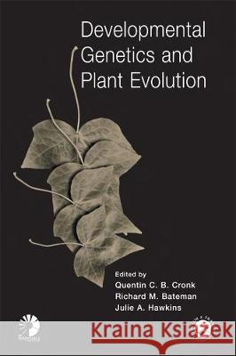 Developmental Genetics and Plant Evolution Quentin C.B. Cronk Richard M. Bateman Julie A. Hawkins 9780415257909