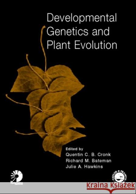 Developmental Genetics and Plant Evolution Quentin C.B. Cronk Richard M. Bateman Julie A. Hawkins 9780415257916