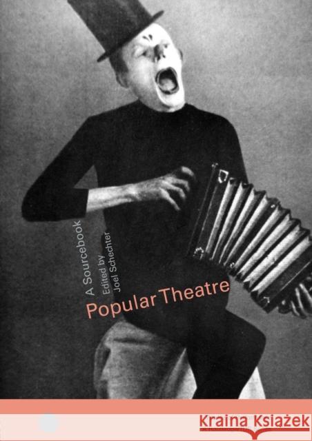 Popular Theatre: A Sourcebook Schechter, Joel 9780415258302 0