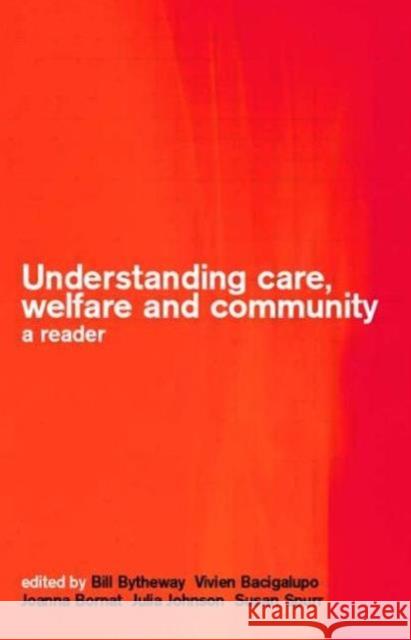 Understanding Care, Welfare and Community: A Reader Bacigalupo, Vivien 9780415258609