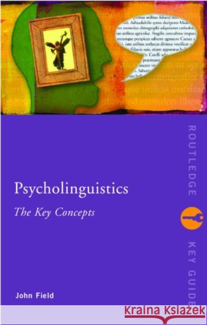 Psycholinguistics: The Key Concepts John Field 9780415258913 0