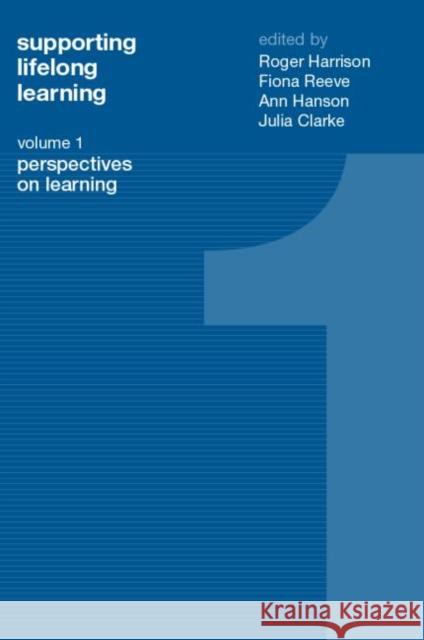 Supporting Lifelong Learning: Volume I: Perspectives on Learning Clarke, Julia 9780415259279 Routledge Chapman & Hall