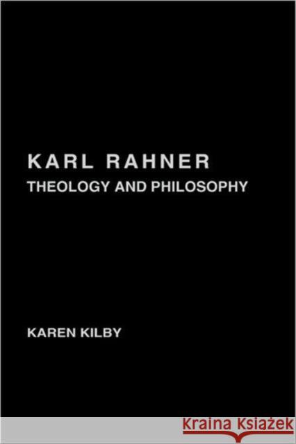 Karl Rahner: Theology and Philosophy Kilby, Karen 9780415259644