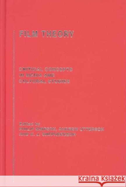 Film Theory : Critical Concepts in Media and Cultural Studies Philip Simpson 9780415259712 Routledge