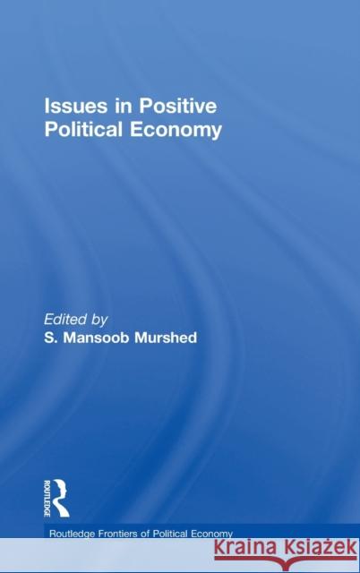 Issues in Positive Political Economy S. Mansoob Murshed 9780415259903