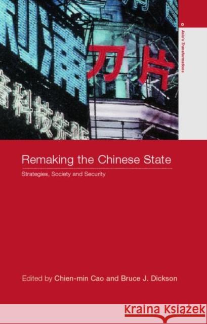 Remaking the Chinese State: Strategies, Society, and Security Chien-Min, Chao 9780415260268