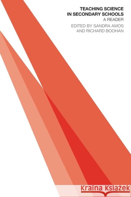 Teaching Science in Secondary Schools: A Reader Amos, Sandra 9780415260718 0